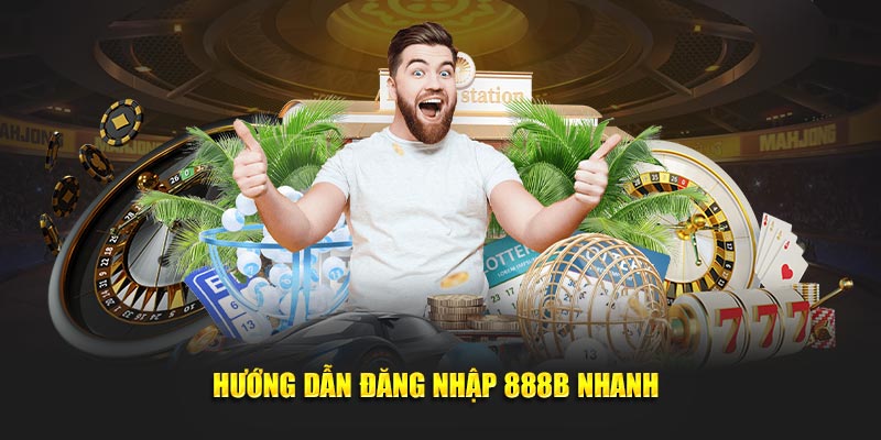 huong dan dang nhap 888b nhanh 