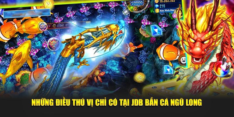 nhung uu diem tai jdb ban ca ngu long