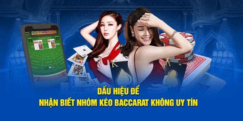 dau hieu de nhan biet nhom keo baccarat khong uy tin 