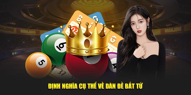 dinh nghia cu the ve dan de bat tu