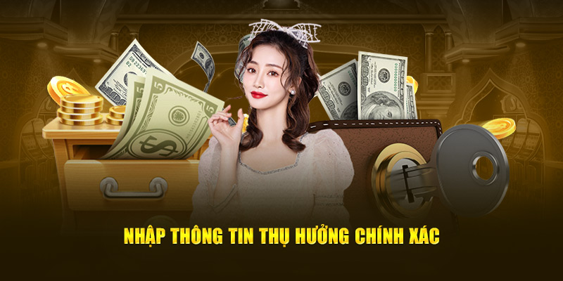 nhap thong tin thu huong chinh xac