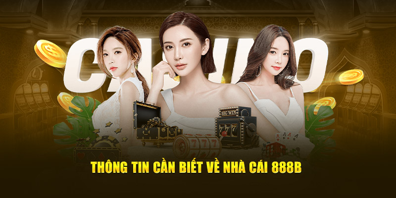 Thông tin cần biết về nhà cái 888B